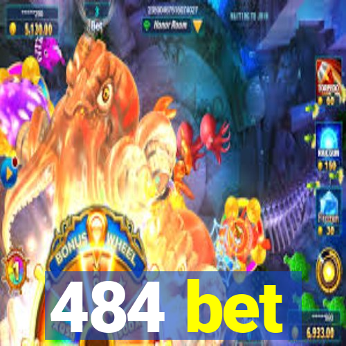 484 bet